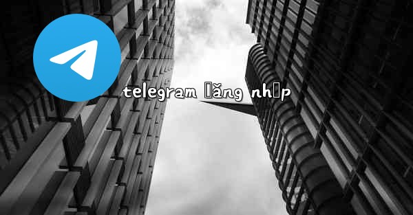 telegram đăng nhập