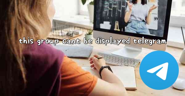 this group cant be displayed telegram