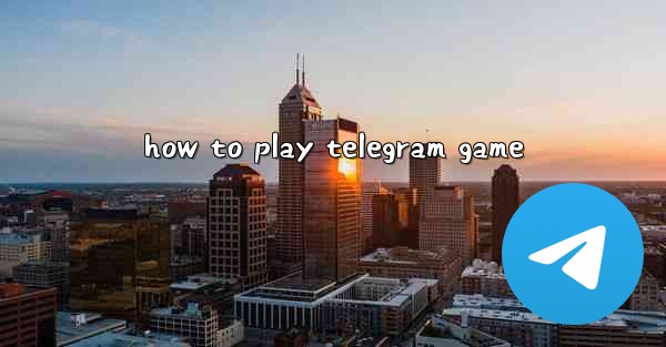 how to play telegram game