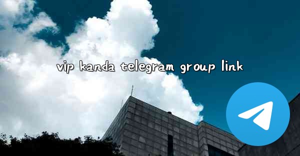 vip kanda telegram group link