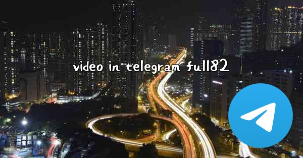 video in telegram full82