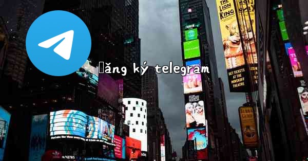 đăng ký telegram