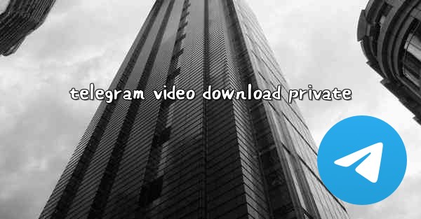 telegram video download private