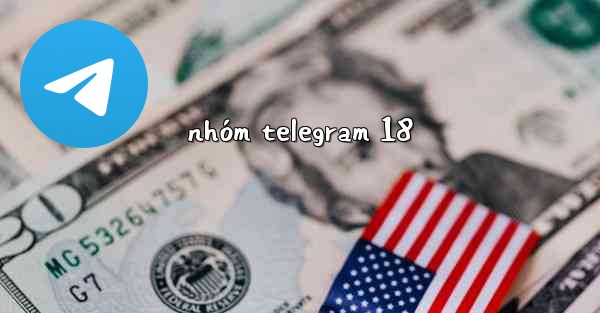nhóm telegram 18