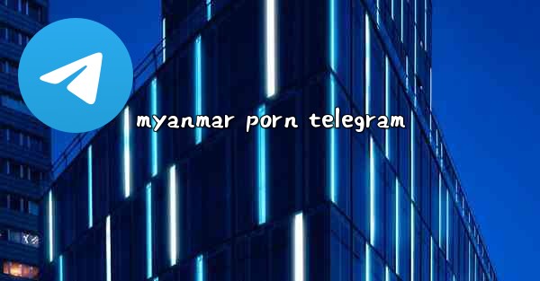 myanmar porn telegram
