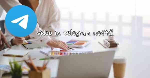 video in telegram ned48