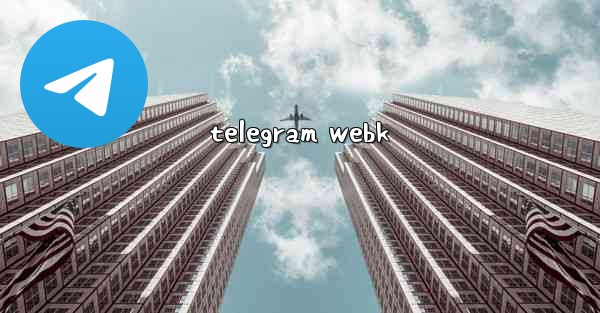 telegram webk