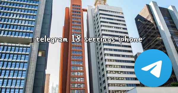 telegram 18 settings iphone
