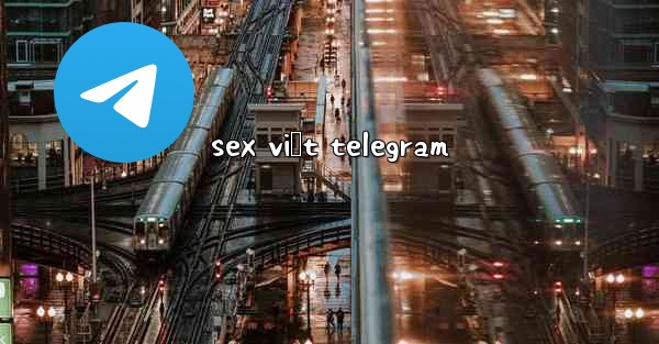 sex việt telegram