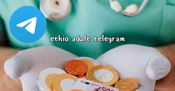 ethio adult telegram