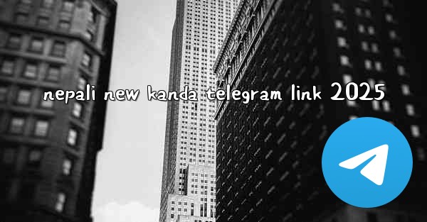 nepali new kanda telegram link 2025