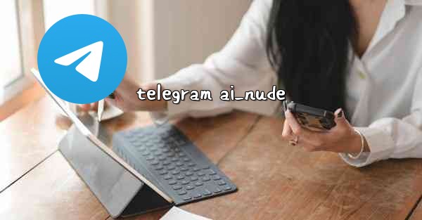 telegram ai_nude
