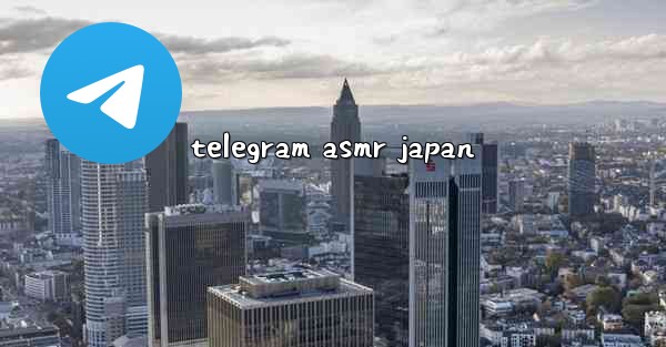 telegram asmr japan