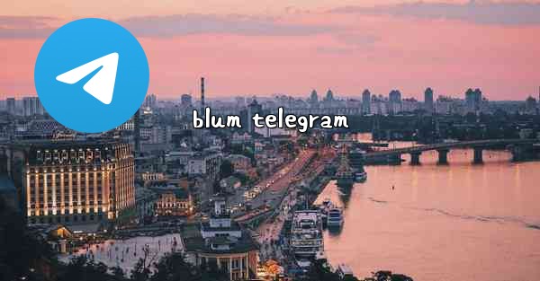 blum telegram