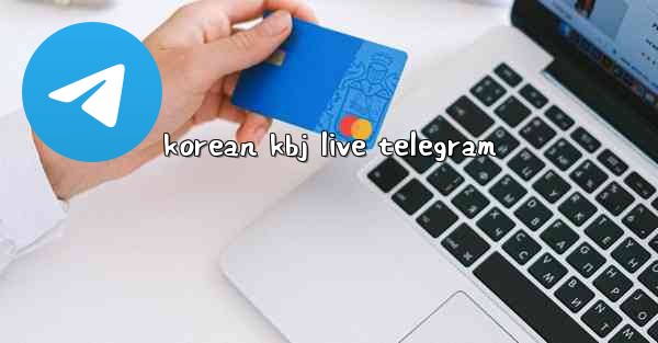 korean kbj live telegram