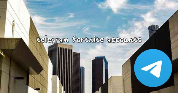 telegram fortnite accounts