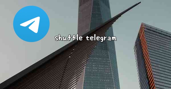 shuffle telegram
