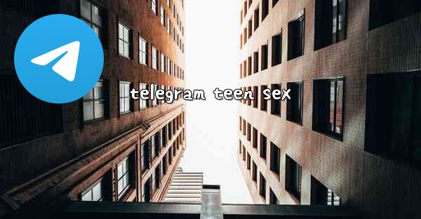 telegram teen sex