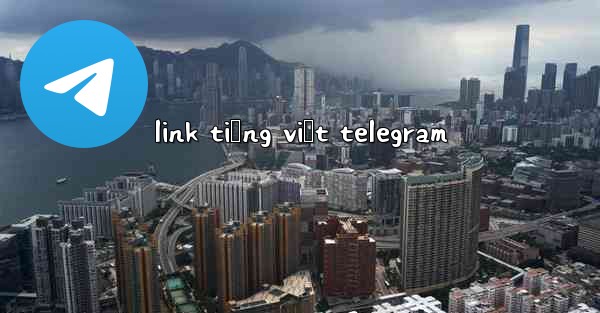 link tiếng việt telegram