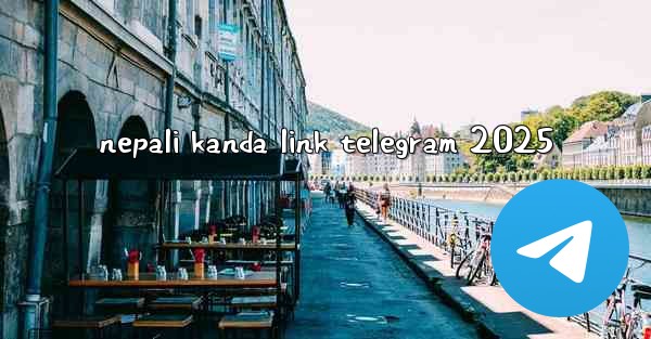 nepali kanda link telegram 2025