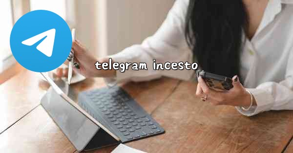 telegram incesto