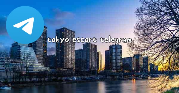 tokyo escort telegram
