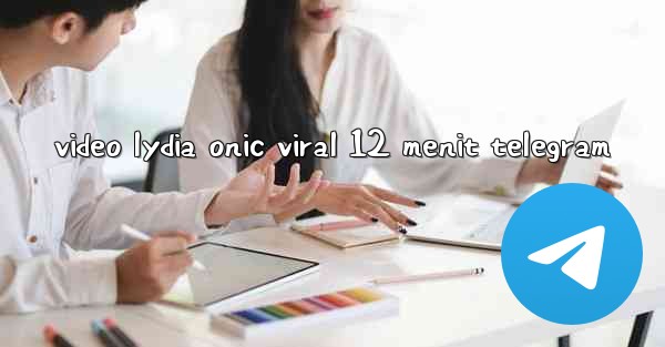 video lydia onic viral 12 menit telegram