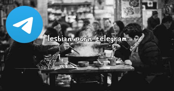 lesbian porn telegram