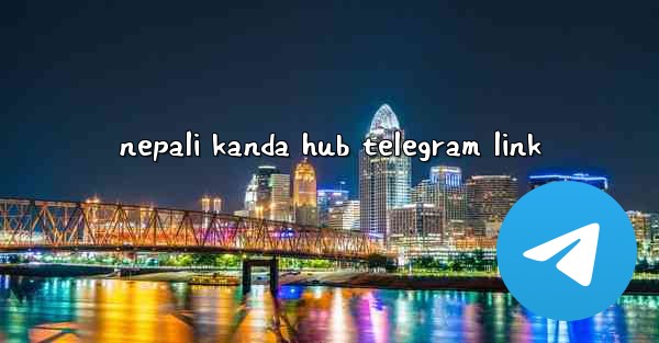 nepali kanda hub telegram link